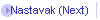Nastavak (Next)